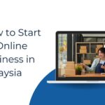 How to Start an Online Business in Malaysia