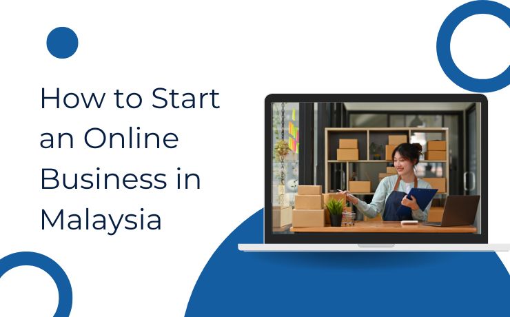 How to Start an Online Business in Malaysia